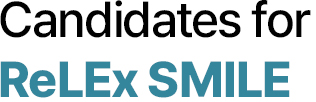 Candidates for ReLEx SMILE